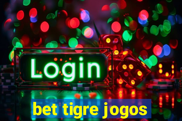 bet tigre jogos