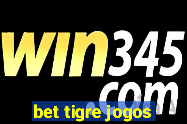 bet tigre jogos