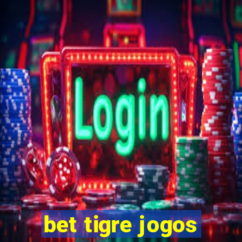 bet tigre jogos