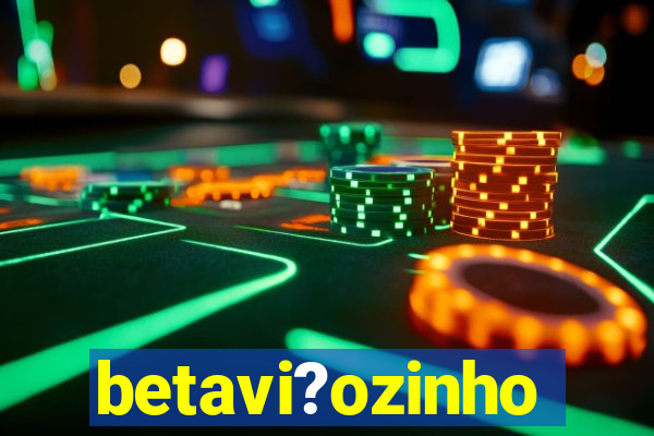 betavi?ozinho