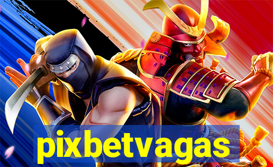 pixbetvagas