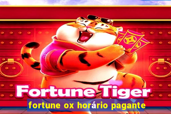 fortune ox horário pagante