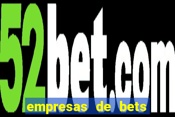 empresas de bets no brasil