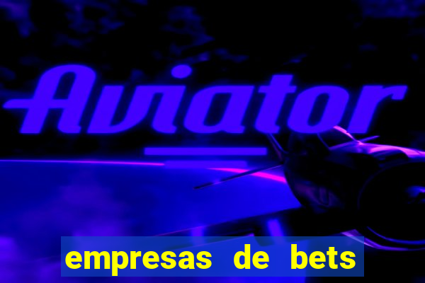 empresas de bets no brasil