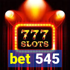 bet 545