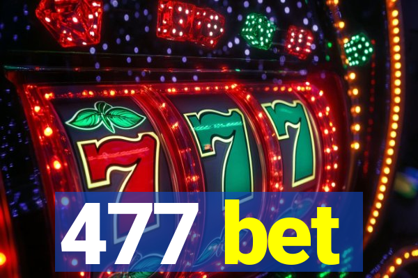 477 bet