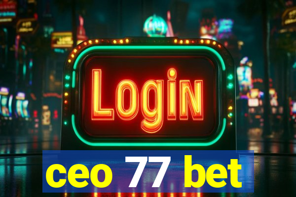 ceo 77 bet