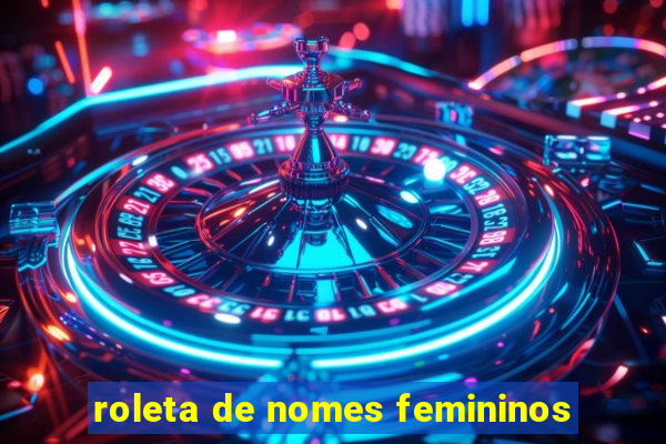 roleta de nomes femininos