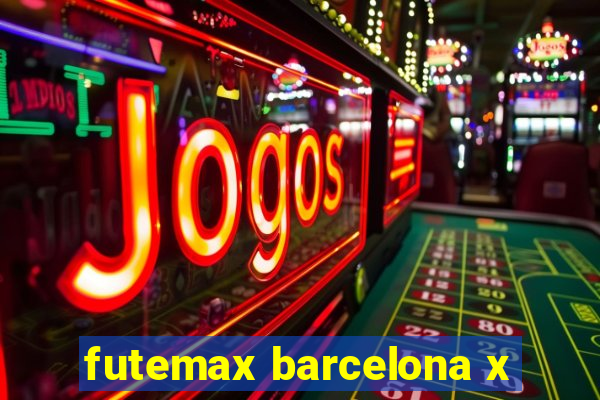 futemax barcelona x