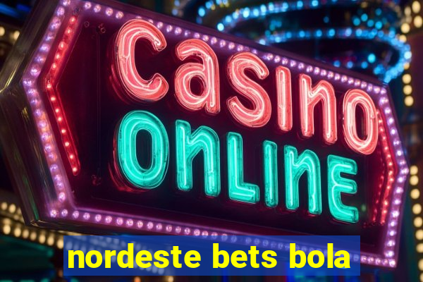 nordeste bets bola