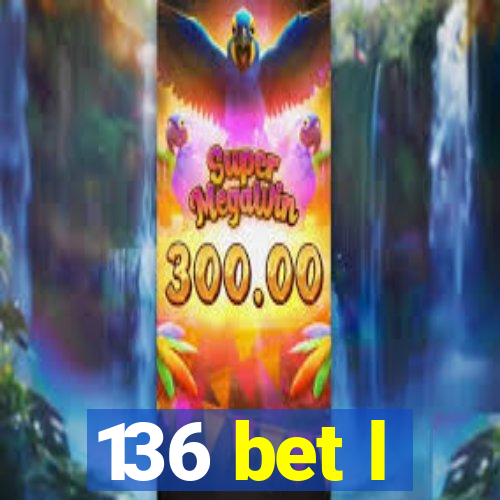 136 bet l