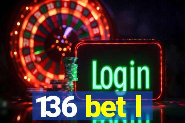 136 bet l