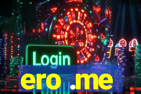 ero .me