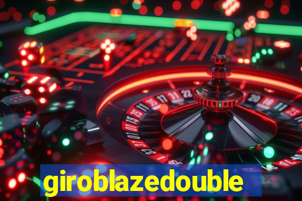 giroblazedouble