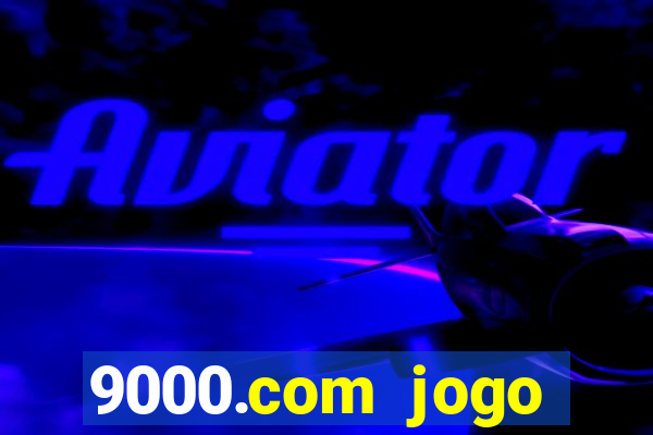 9000.com jogo cassino baixar