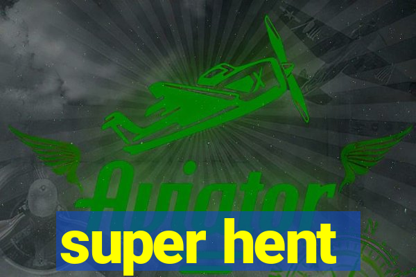 super hent