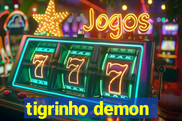 tigrinho demon