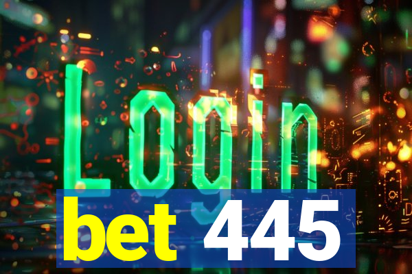 bet 445