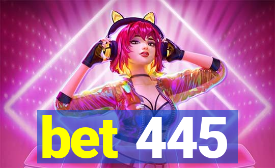 bet 445