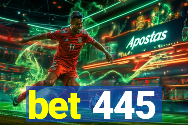 bet 445