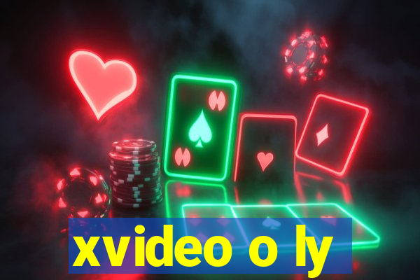 xvideo o ly