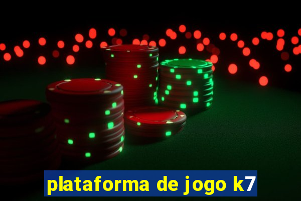 plataforma de jogo k7