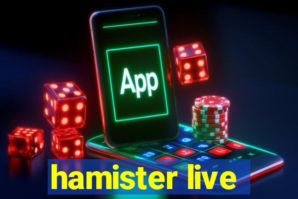 hamister live