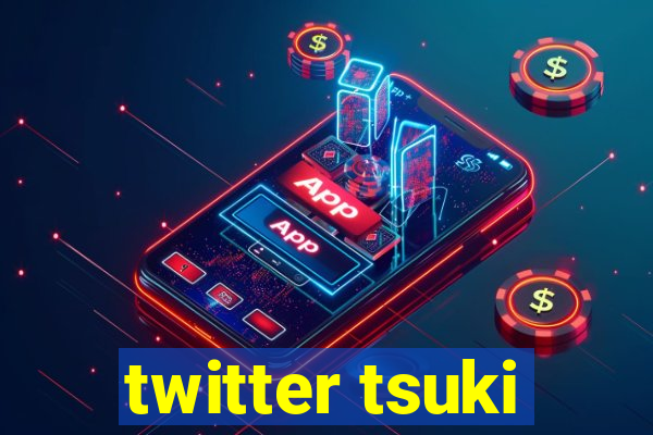 twitter tsuki