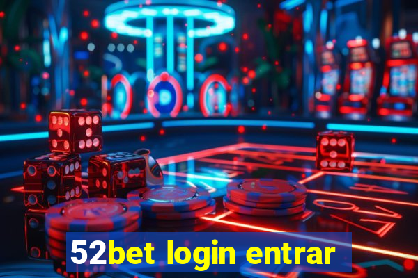 52bet login entrar