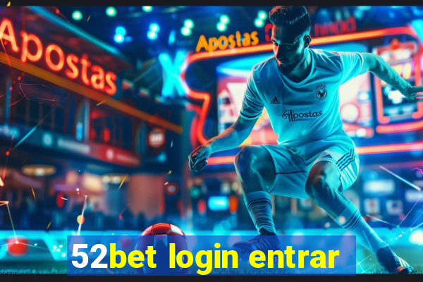 52bet login entrar