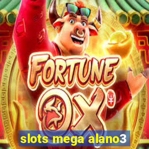 slots mega alano3