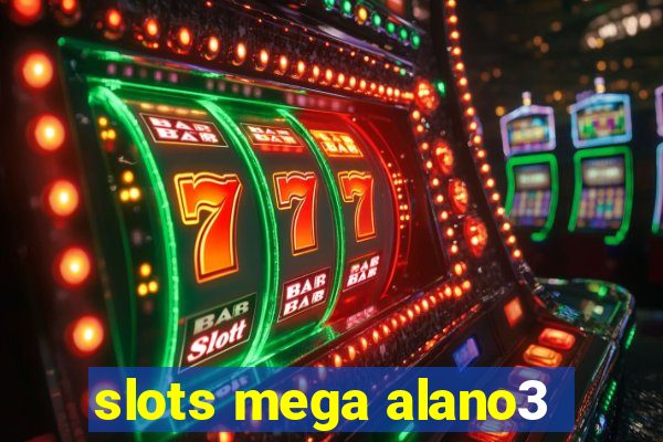 slots mega alano3