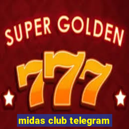 midas club telegram