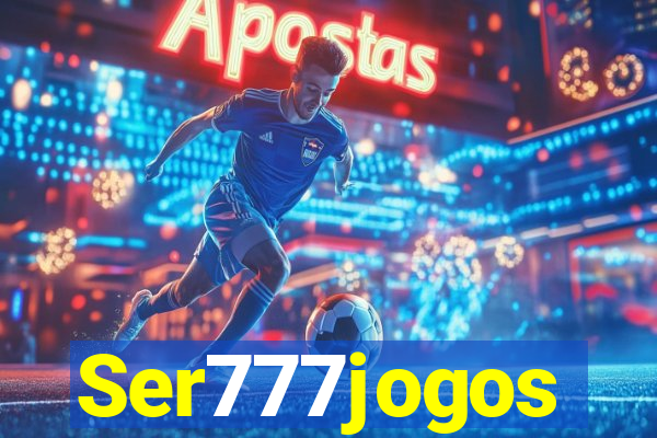 Ser777jogos