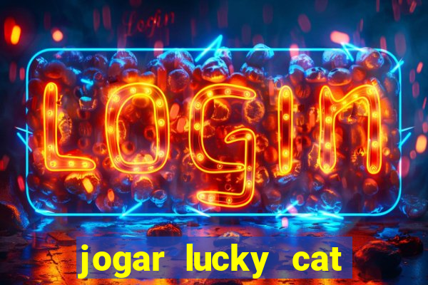 jogar lucky cat modo demo