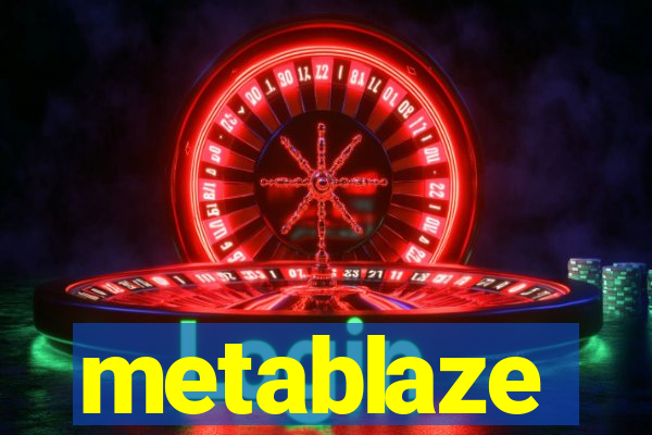 metablaze