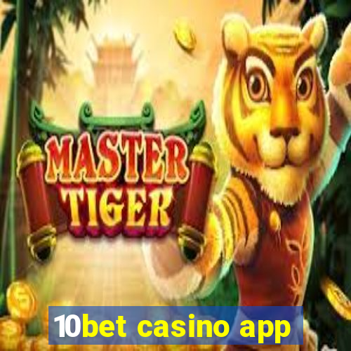 10bet casino app