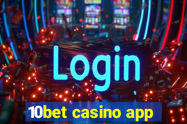 10bet casino app