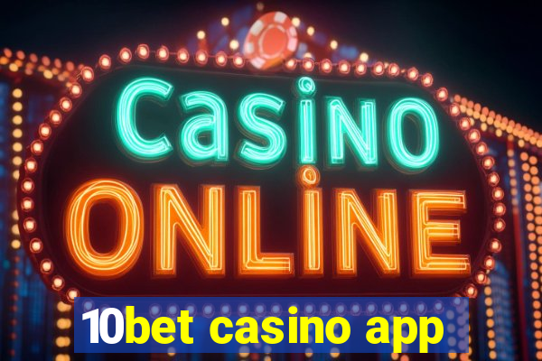 10bet casino app