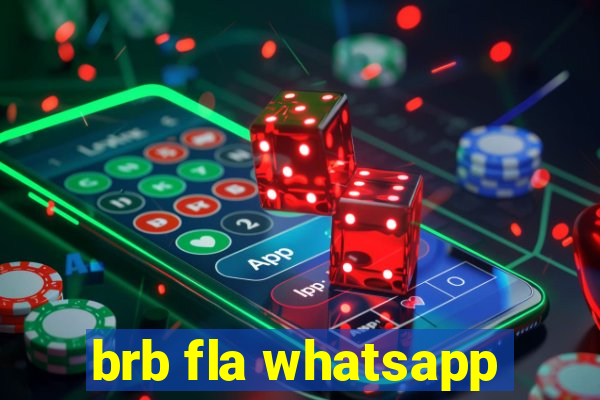 brb fla whatsapp