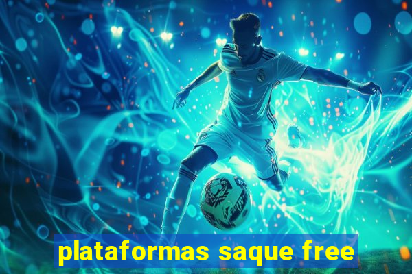 plataformas saque free