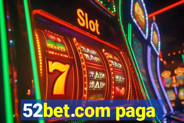 52bet.com paga