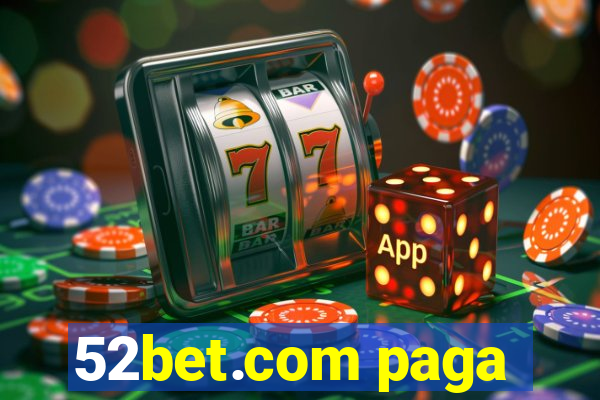 52bet.com paga