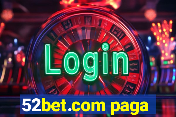 52bet.com paga