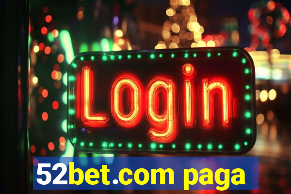 52bet.com paga