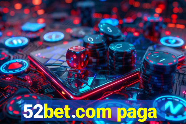 52bet.com paga