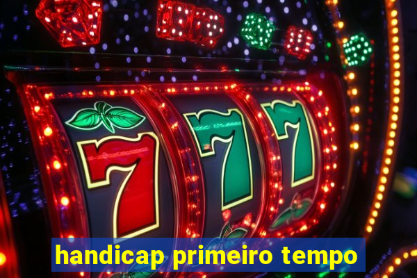 handicap primeiro tempo