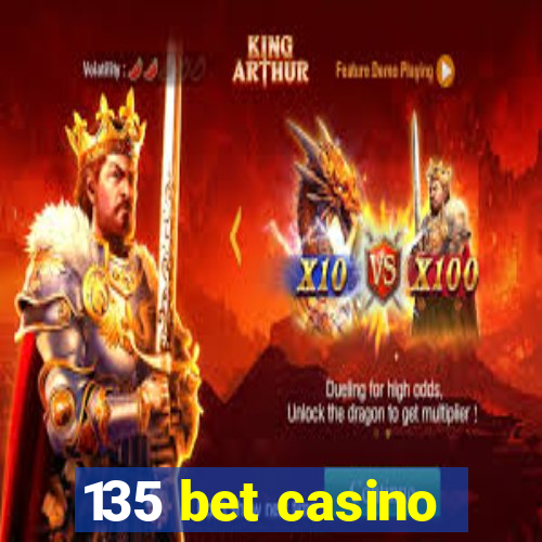 135 bet casino