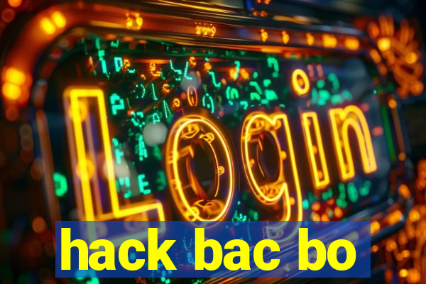 hack bac bo