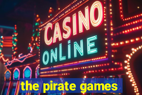 the pirate games